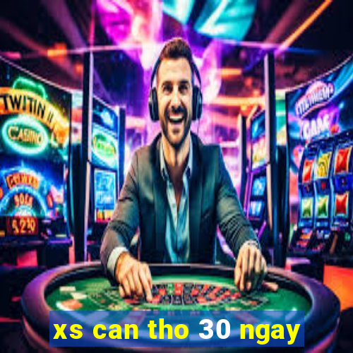 xs can tho 30 ngay