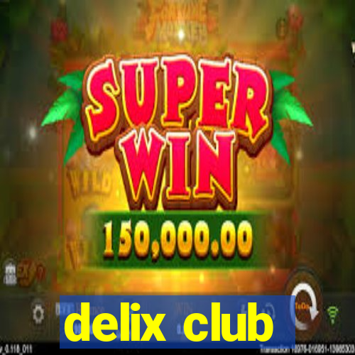 delix club