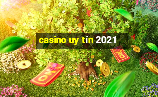 casino uy tín 2021