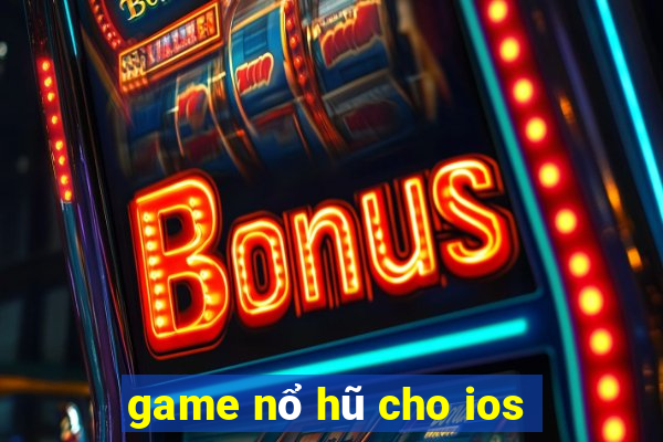 game nổ hũ cho ios