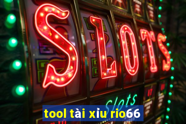 tool tài xỉu rio66