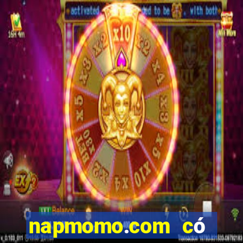 napmomo.com có lừa đảo không