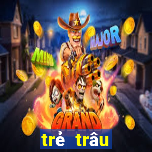 trẻ trâu thường chơi game gì