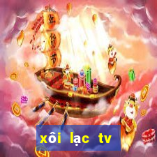 xôi lạc tv trực tuyến