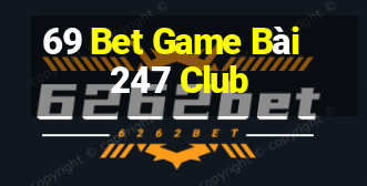 69 Bet Game Bài 247 Club