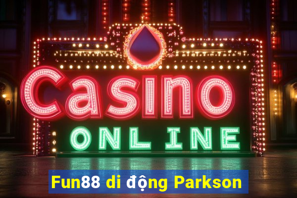 Fun88 di động Parkson