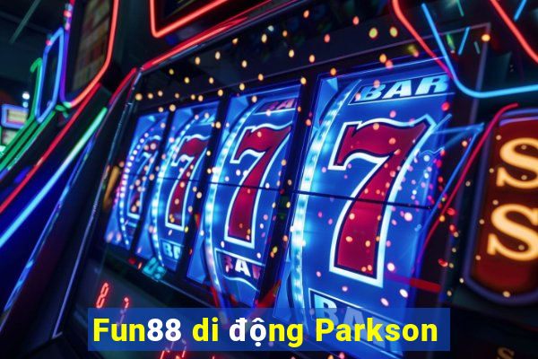 Fun88 di động Parkson