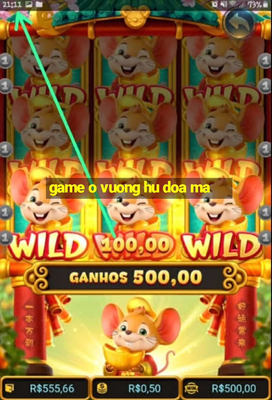 game o vuong hu doa ma