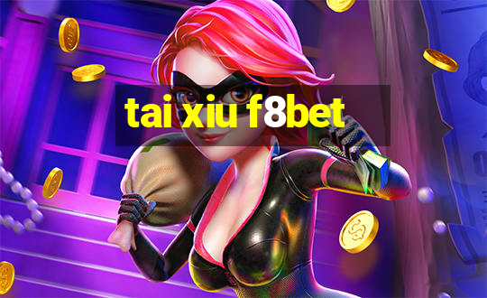 tai xiu f8bet