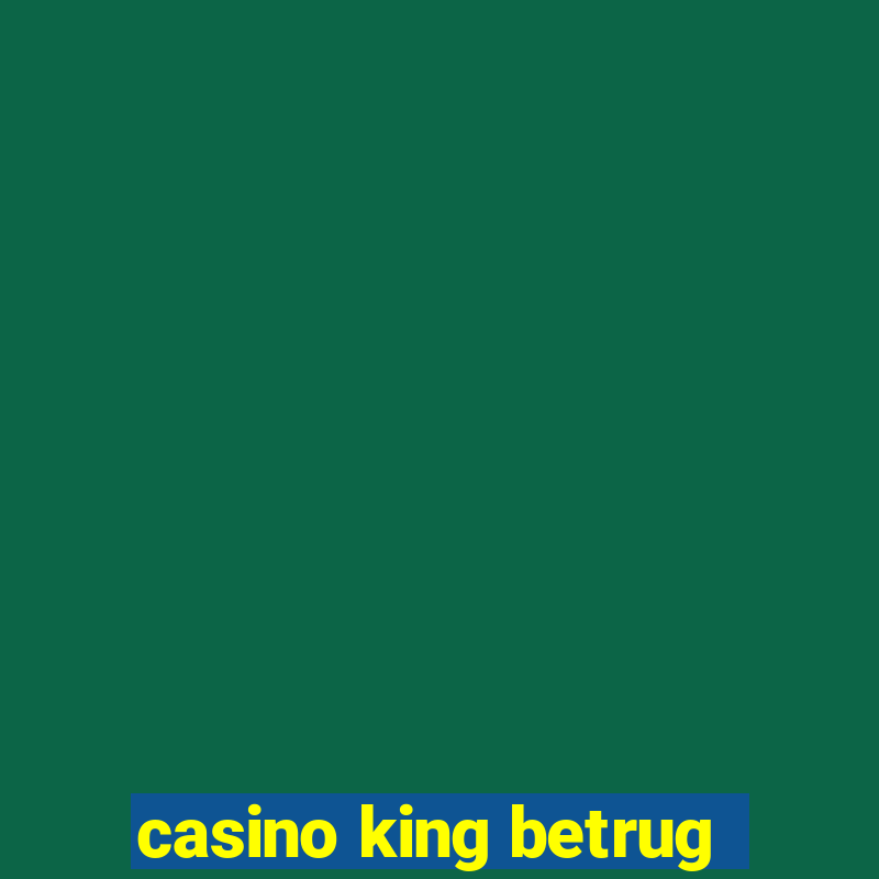 casino king betrug