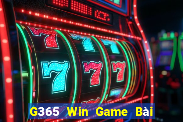 G365 Win Game Bài Giải Trí