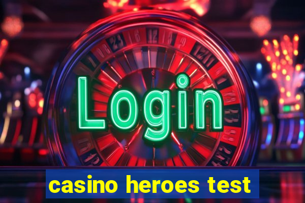 casino heroes test