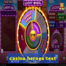 casino heroes test