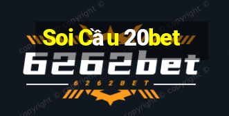 Soi Cầu 20bet