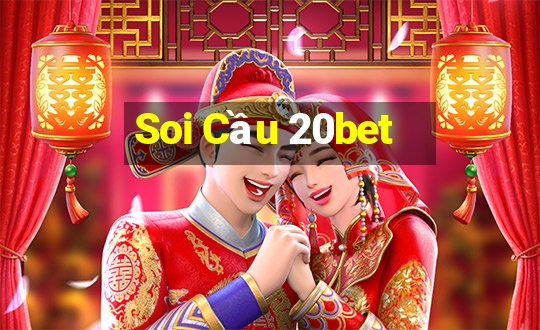 Soi Cầu 20bet