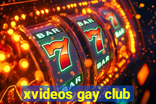 xvideos gay club