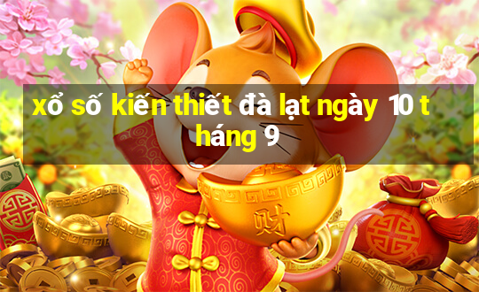 xổ số kiến thiết đà lạt ngày 10 tháng 9