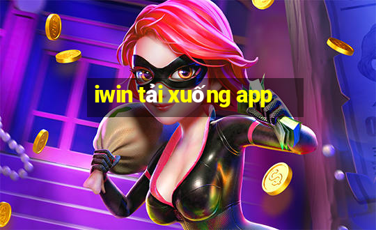 iwin tải xuống app