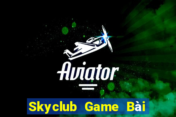 Skyclub Game Bài Slot Đổi Thưởng