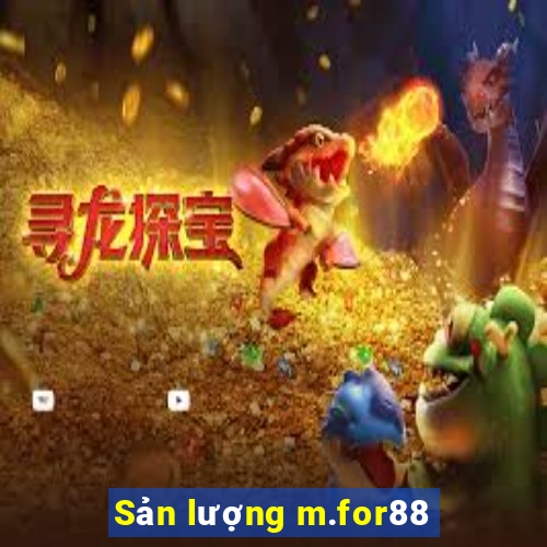 Sản lượng m.for88