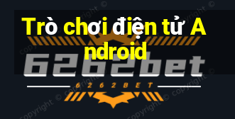 Trò chơi điện tử Android