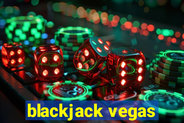 blackjack vegas