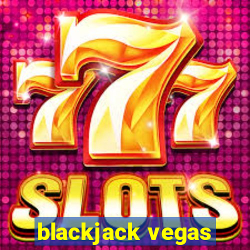 blackjack vegas