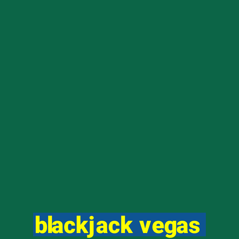 blackjack vegas