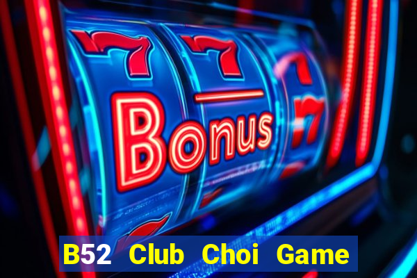 B52 Club Choi Game Đánh Bài