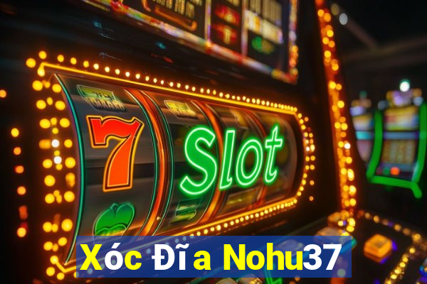 Xóc Đĩa Nohu37