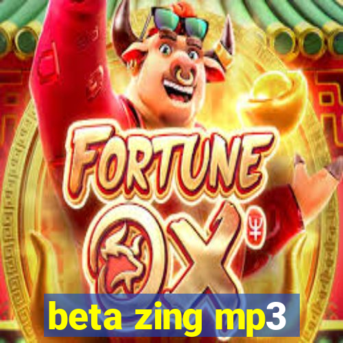 beta zing mp3