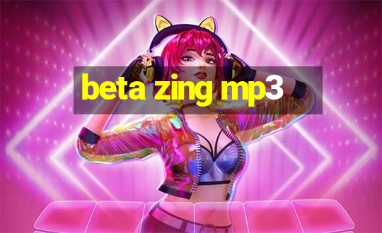 beta zing mp3