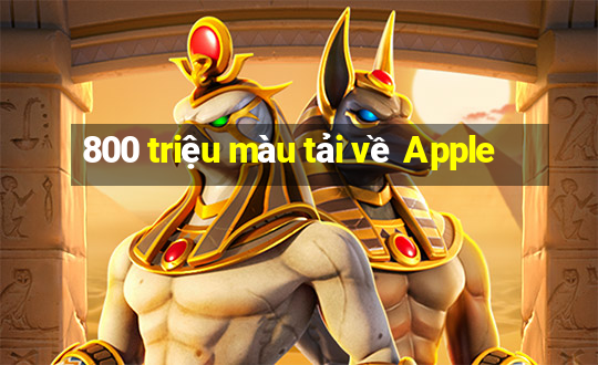 800 triệu màu tải về Apple