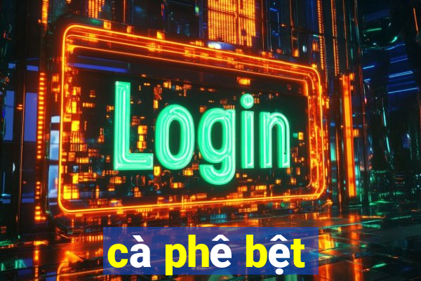 cà phê bệt