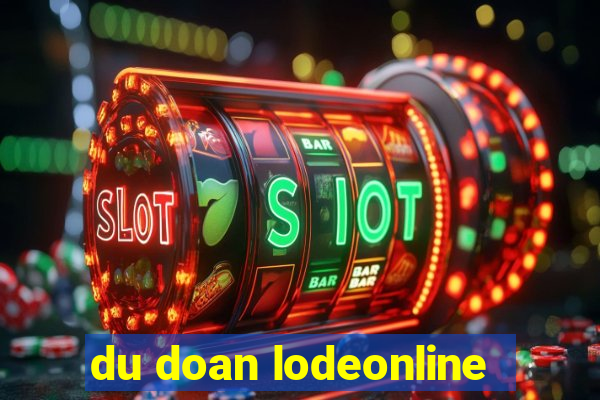 du doan lodeonline