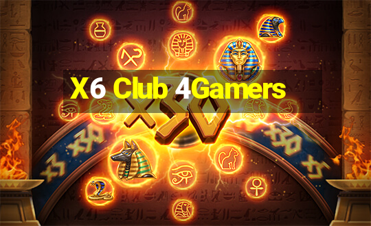 X6 Club 4Gamers