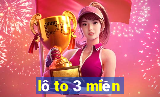 lô to 3 miền