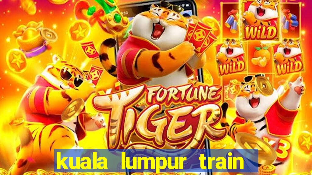 kuala lumpur train guide 2