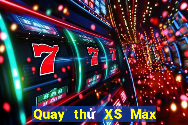 Quay thử XS Max 3D ngày 5