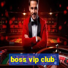 boss vip club