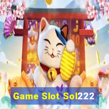 Game Slot Sol222