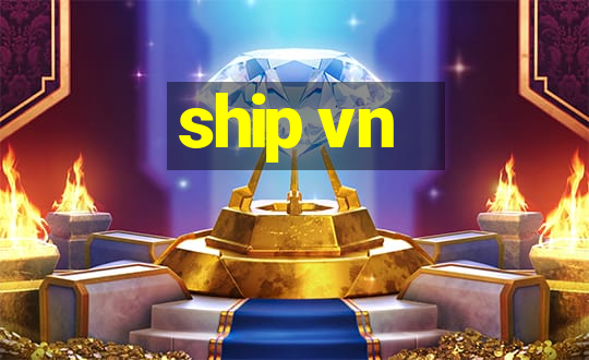 ship vn