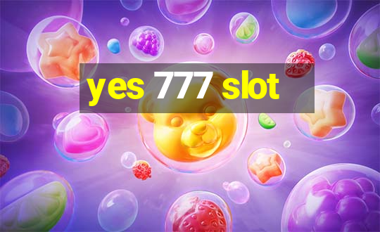 yes 777 slot