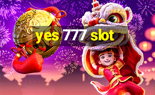 yes 777 slot