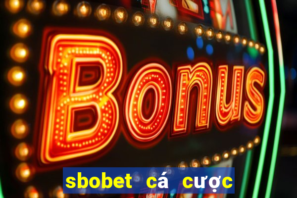 sbobet cá cược thể thao kèo châu á