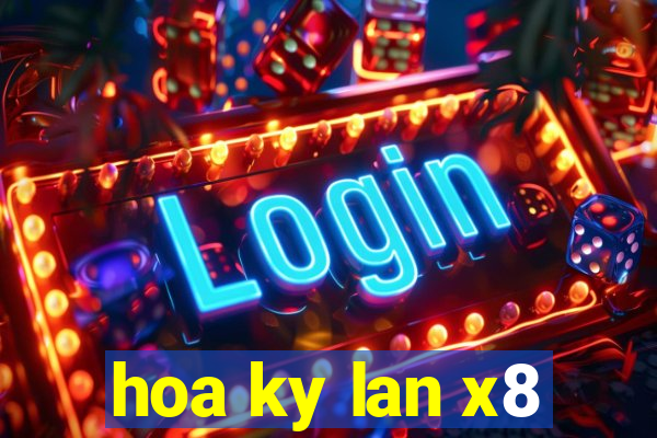 hoa ky lan x8