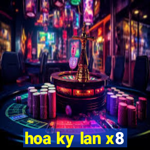 hoa ky lan x8