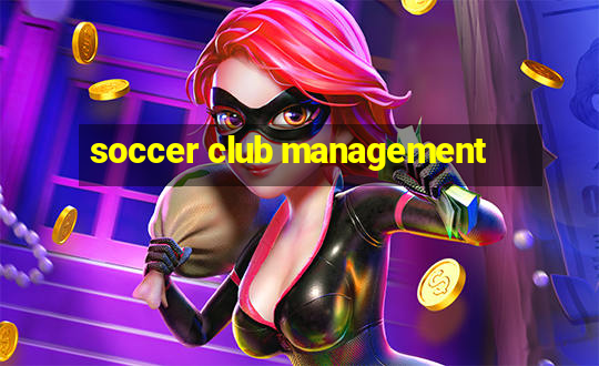 soccer club management