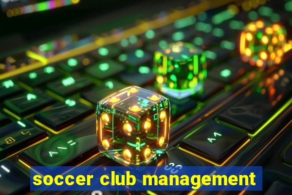 soccer club management