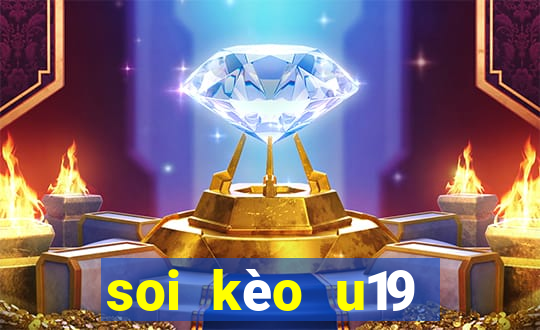 soi kèo u19 việt nam